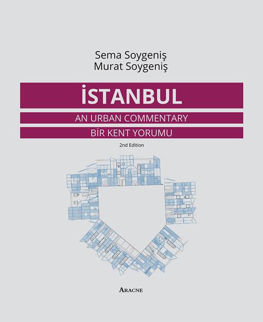 Istanbul. An urban commentary - Bir Kent Yorumu - Murat Soygenis,Sema Soygenis - copertina