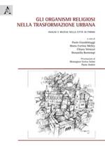 Gli organismi religiosi nella trasformazione urbana. Analisi e rilievo nella città di Parma