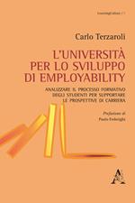 L' università per lo sviluppo di employability. Analizzare il processo formativo degli studenti per supportare le prospettive di carriera