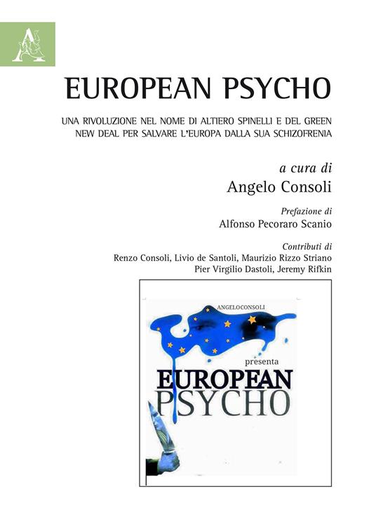 European psycho. Una rivoluzione nel nome di Altiero Spinelli e del Green New Deal per salvare l'Europa dalla sua schizofrenia - copertina