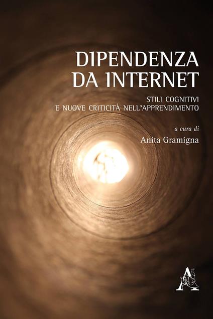 Dipendenza da internet. Stili cognitivi e nuove criticità nell'apprendimento - copertina