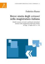 Breve storia degli extranei nella magistratura italiana. Giudici onorari, avvocati e professori universitari immessi nella magistratura dall'Unità d'Italia al d.lqs.