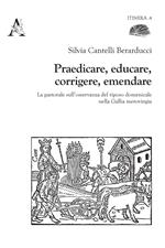 Praedicare, educare, corrigere, emendare. La pastorale sull'osservanza del riposo domenicale nella Gallia merovingia