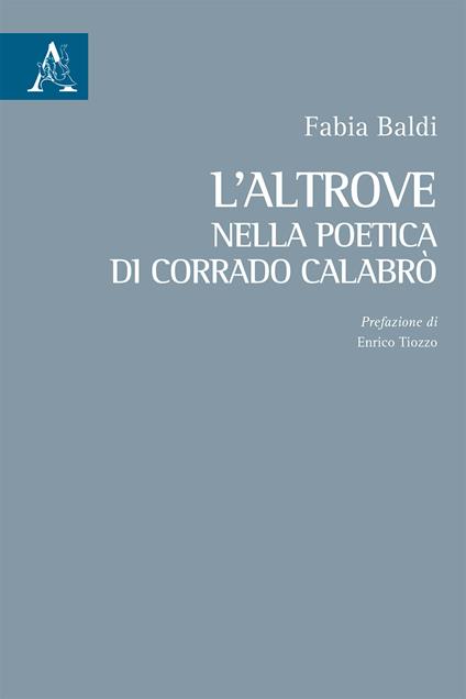 L' altrove nella poetica di Corrado Calabrò - Fabia Baldi - copertina