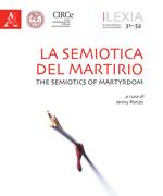 Lexia. Rivista di semiotica. Vol. 31-32: semiotica del martirio-The semiotics of martyrdom, La.