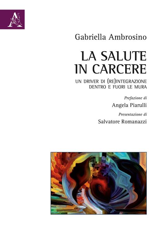 La salute in carcere. Un driver di (re)integrazione dentro e fuori le mura - Gabriella Ambrosino - copertina