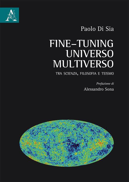 Fine-tuning, universo, multiverso. Tra scienza, filosofia e teismo - Paolo Di Sia - copertina