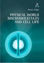 Physical world macromolecules and cell life