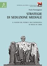 Strategie di seduzione mediale. Il fascino del potere e dell'antipolitica in House of Cards