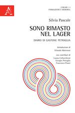 Sono rimasto nel Lager. Diario di Gastone Petraglia