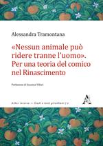 «Nessun animale può ridere tranne l'uomo». Per una teoria del comico nel Rinascimento