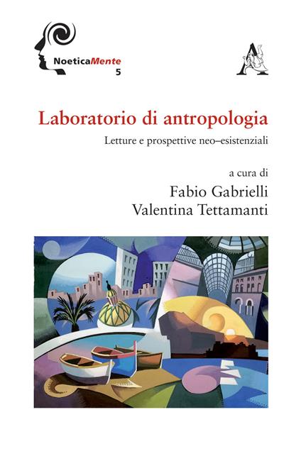 Laboratorio di antropologia. Letture e prospettive neo-esistenziali - copertina