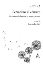 L' emozione di educare. Formazione ed educazione tra passato e presente