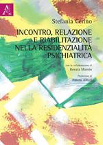 Incontro, relazione e riabilitazione nella residenzialità psichiatrica