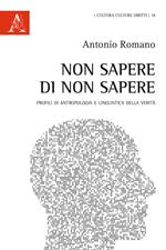 Non sapere di non sapere. Profili di antropologia e linguistica della verità