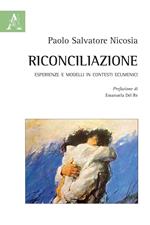 Riconciliazione. Esperienze e modelli in contesti ecumenici