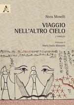 Viaggio nell'altro cielo. L'Amduat