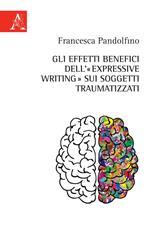 Gli effetti benefici dell'«expressive writing» sui soggetti traumatizzati