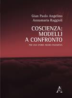 Coscienza: modelli a confronto. Una storia neuro-filosofica