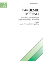 Pandemie mediali. Narrazioni, socializzazioni e contaminazioni del MediaVirus