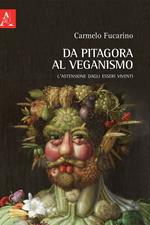 Da Pitagora al veganismo. L'astensione dagli esseri viventi