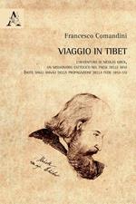 Viaggio in Tibet. L'avventura di Nicolas Krick, un missionario cattolico nel paese delle nevi (note dagli Annali della Propagazione della Fede 1853-55)