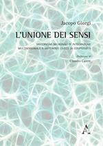 L' unione dei sensi. Meccanismi neuronali di integrazione multisensoriale a differenti livelli di complessità