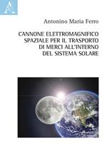 Cannone elettromagnifico spaziale per il trasporto di merci all'interno del sistema solare