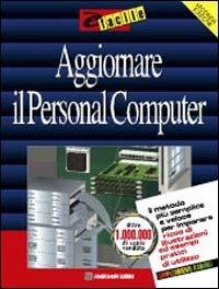 Aggiornare il personal computer - Preston Gralla - copertina