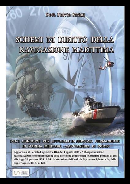 Schemi di diritto della navigazione marittima per i concorsi per ufficiali in servizio permanente in marina militare. Capitanerie di porto - Fulvia Orsini - copertina