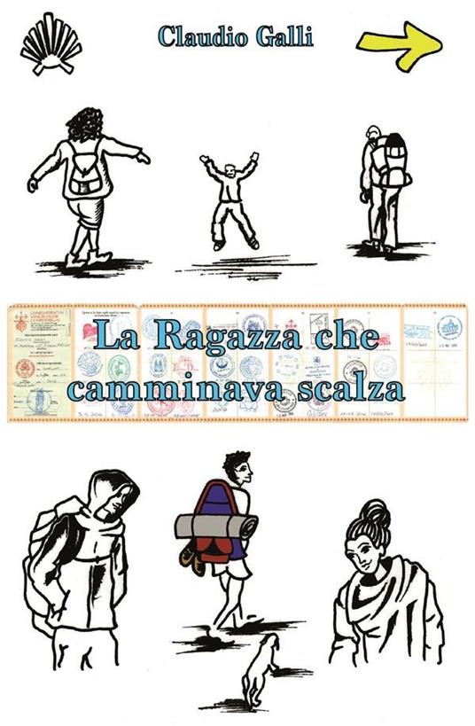 La ragazza che camminava scalza - Claudio Galli - ebook