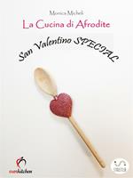 La cucina di Afrodite. San Valentino special