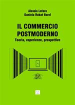 Il commercio post moderno. Teoria, esperienze, prospettive