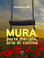 Mura, porte merlate, aria di collina