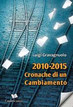 2010-2015. Cronache di un cambiamento