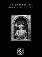 Il lascito di Marsilio Ficino