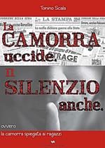 La camorra uccide, il silenzio pure... ovvero la camorra spiegata ai ragazzi