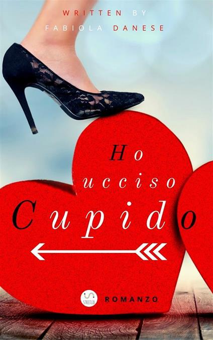 Ho ucciso Cupido - Fabiola Danese - ebook