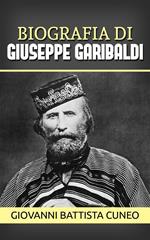 Biografia di Giuseppe Garibaldi