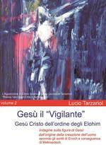 Gesù il «Vigilante». Vol. 2