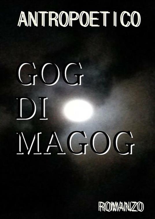 Gog di Magog - Antropoetico - ebook