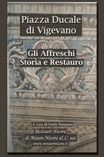 Piazza Ducale di Vigevano. Gli affreschi. Storia e restauro