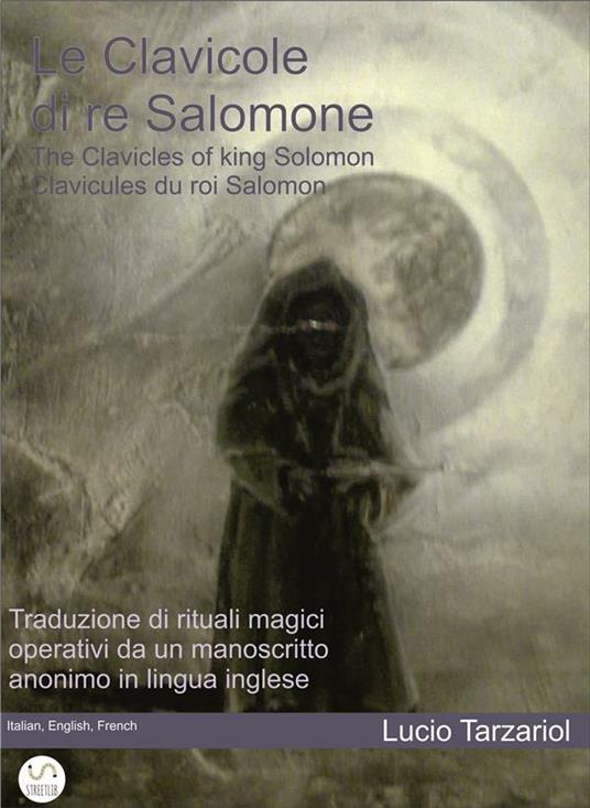 The Clavicles of king Solomon - Le Clavicole di re Salomone - Tarzariol,  Lucio - Ebook - EPUB2 con Adobe DRM | Feltrinelli