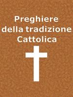 Preghiere della Tradizione Cattolica