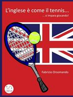 L'Inglese è come il Tennis... si impara giocando!