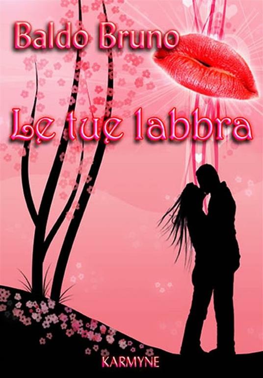 Le tue labbra - Baldo Bruno - ebook