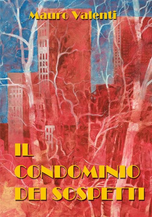 Il condominio dei sospetti - Mauro Valenti - copertina