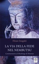 La via della fede nel Nembutsu. Commentario al Shoshinge di Shinran