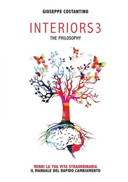 Interiors3. The philosophy. Il manuale del rapido cambiamento - Giuseppe Costantino - copertina