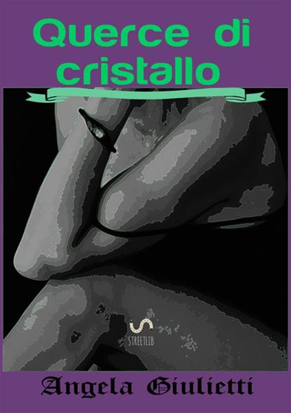 Querce di cristallo - Angela Giulietti - copertina